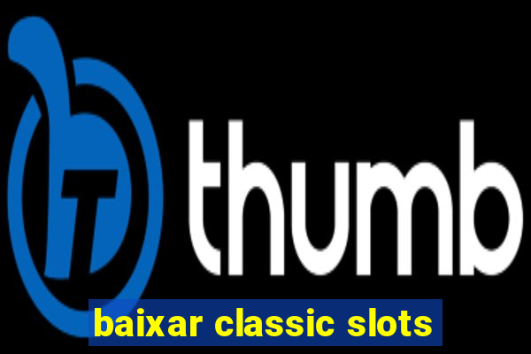 baixar classic slots